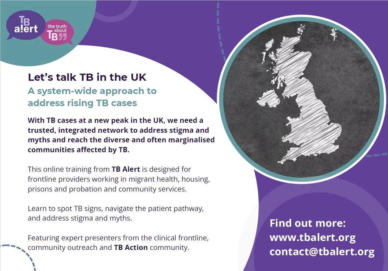 With TB cases at a new peak in the UK, we need a trusted, integrated network to address stigma and myths and reach the diverse and often marginalised communities affected by TB. This online training from TB Alert is designed for frontline providers working in migrant health, housing, prisons and probation and community services. Learn to spot TB signs, navigate the patient pathway, and address stigma and myths. Featuring expert presenters from the clinical frontline, community outreach and TB Action community.
